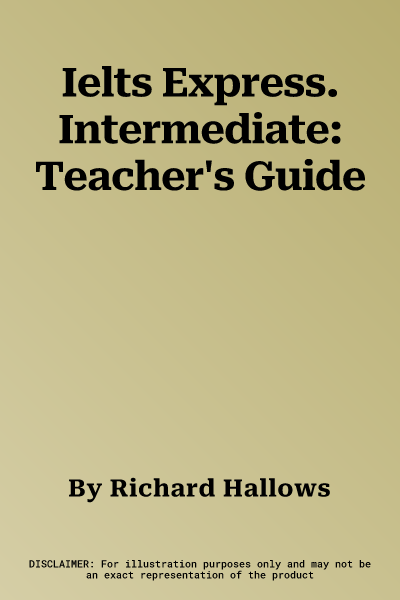 Ielts Express. Intermediate: Teacher's Guide