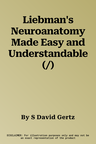 Liebman's Neuroanatomy Made Easy and Understandable (/)