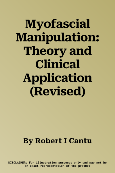 Myofascial Manipulation: Theory and Clinical Application (Revised)