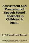 Assessment and Treatment of Speech Sound Disorders in Children: A Dual-Level Text