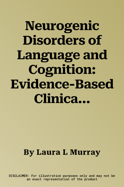 Neurogenic Disorders of Language and Cognition: Evidence-Based Clinical Practice