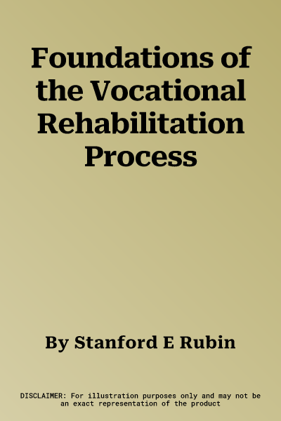 Foundations of the Vocational Rehabilitation Process