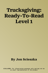 Trucksgiving: Ready-To-Read Level 1