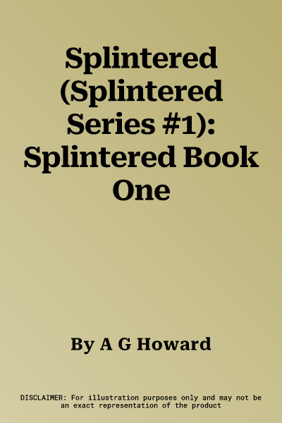 Splintered (Splintered Series #1): Splintered Book One