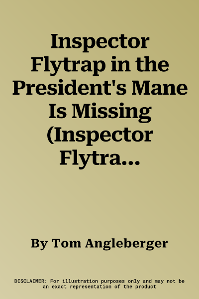 Inspector Flytrap in the President's Mane Is Missing (Inspector Flytrap #2)