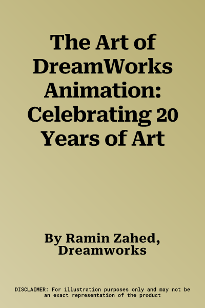 The Art of DreamWorks Animation: Celebrating 20 Years of Art