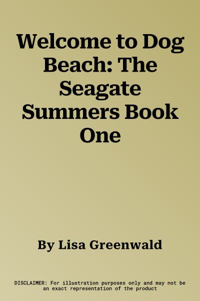 Welcome to Dog Beach: The Seagate Summers Book One