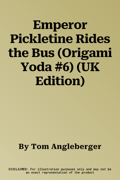 Emperor Pickletine Rides the Bus (Origami Yoda #6) (UK Edition)