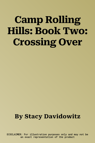 Camp Rolling Hills: Book Two: Crossing Over