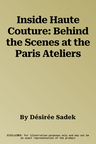 Inside Haute Couture: Behind the Scenes at the Paris Ateliers