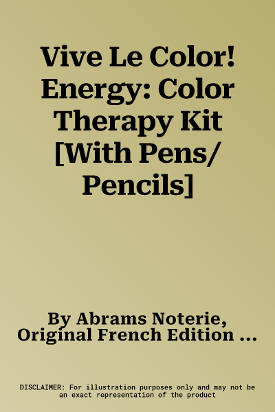 Vive Le Color! Energy: Color Therapy Kit [With Pens/Pencils]