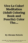 Vive Le Color! Meditation (Adult Coloring Book and Pencils): Color Therapy Kit [With Pens/Pencils]