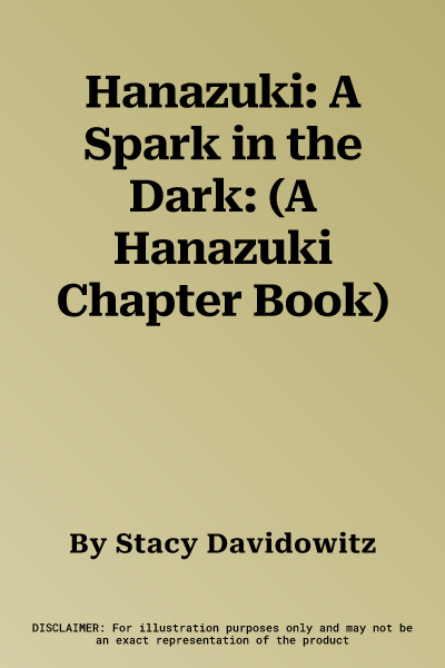 Hanazuki: A Spark in the Dark: (A Hanazuki Chapter Book)