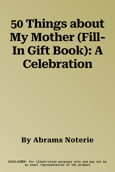 50 Things about My Mother (Fill-In Gift Book): A Celebration