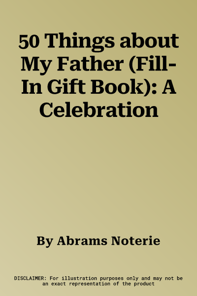 50 Things about My Father (Fill-In Gift Book): A Celebration