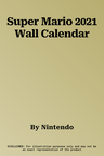 Super Mario 2021 Wall Calendar