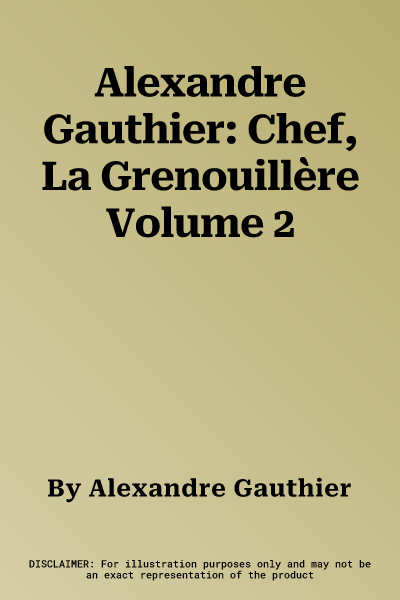 Alexandre Gauthier: Chef, La Grenouillère Volume 2