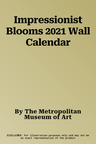 Impressionist Blooms 2021 Wall Calendar