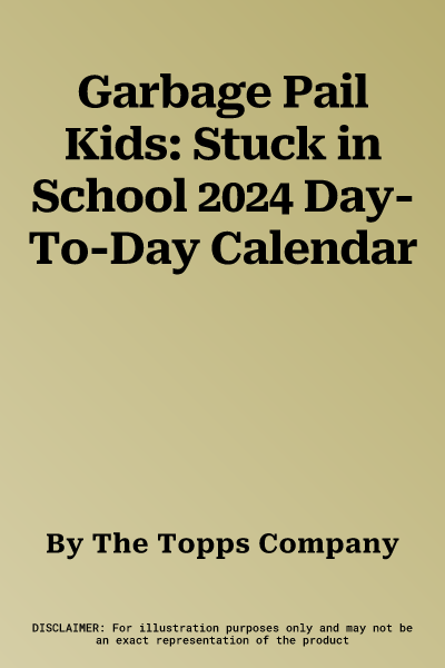 Garbage Pail Kids: Stuck in School 2024 Day-To-Day Calendar