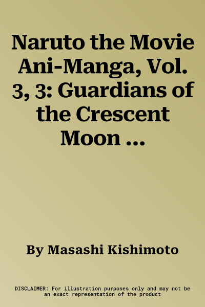 Naruto the Movie Ani-Manga, Vol. 3, 3: Guardians of the Crescent Moon Kingdom