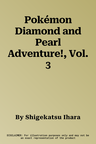 Pokémon Diamond and Pearl Adventure!, Vol. 3