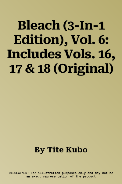 Bleach (3-In-1 Edition), Vol. 6: Includes Vols. 16, 17 & 18 (Original)