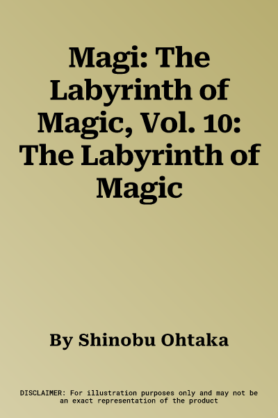 Magi: The Labyrinth of Magic, Vol. 10: The Labyrinth of Magic