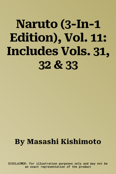 Naruto (3-In-1 Edition), Vol. 11: Includes Vols. 31, 32 & 33