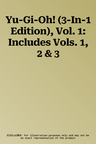 Yu-Gi-Oh! (3-In-1 Edition), Vol. 1: Includes Vols. 1, 2 & 3