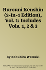 Rurouni Kenshin (3-In-1 Edition), Vol. 1: Includes Vols. 1, 2 & 3