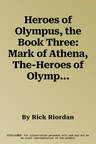 Heroes of Olympus, the Book Three: Mark of Athena, The-Heroes of Olympus, the Book Three