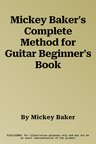 Mickey Baker's Complete Method for Guitar Beginner's Book