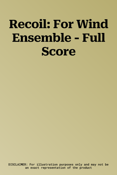 Recoil: For Wind Ensemble - Full Score