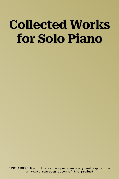 Collected Works for Solo Piano