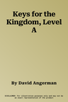 Keys for the Kingdom, Level A