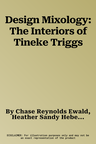 Design Mixology: The Interiors of Tineke Triggs