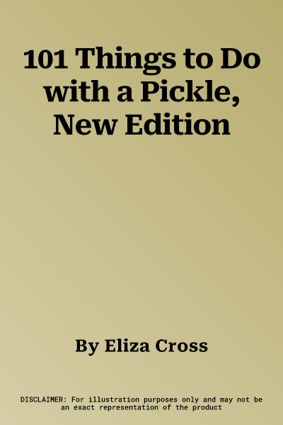 101 Things to Do with a Pickle, New Edition