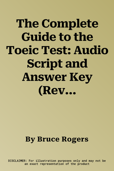 The Complete Guide to the Toeic Test: Audio Script and Answer Key (Revised)