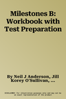 Milestones B: Workbook with Test Preparation