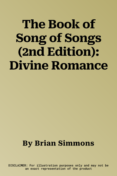 The Book of Song of Songs (2nd Edition): Divine Romance