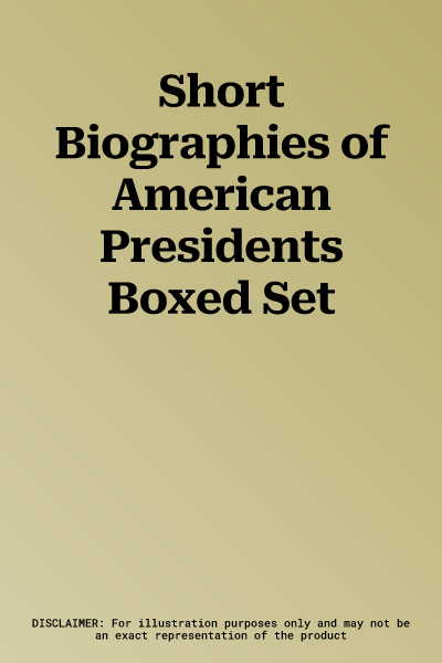 Short Biographies of American Presidents Boxed Set