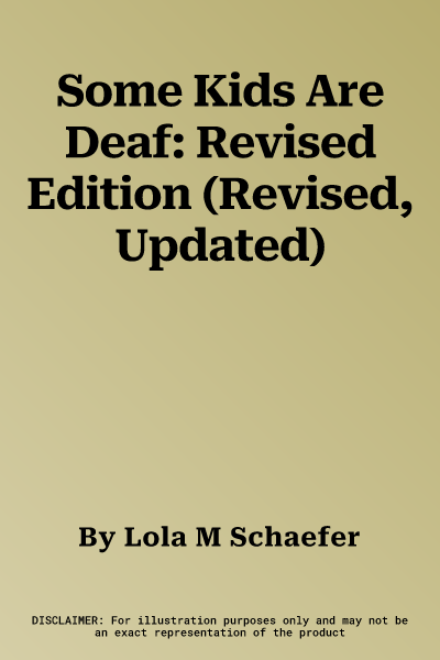 Some Kids Are Deaf: Revised Edition (Revised, Updated)