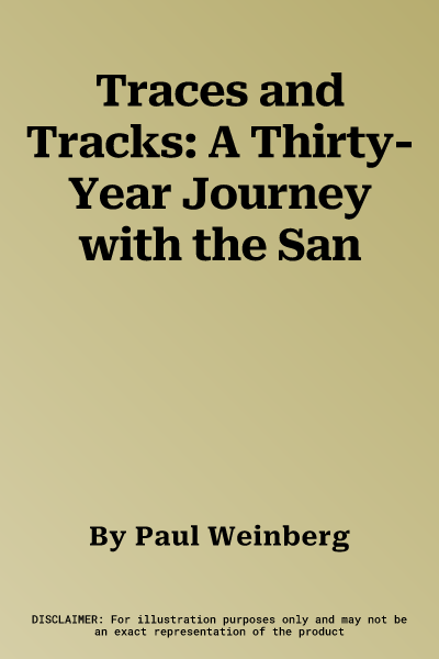 Traces and Tracks: A Thirty-Year Journey with the San