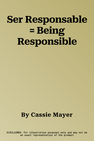 Ser Responsable = Being Responsible