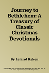 Journey to Bethlehem: A Treasury of Classic Christmas Devotionals