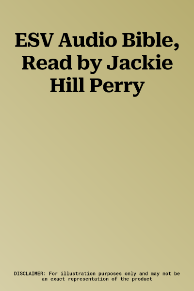 ESV Audio Bible, Read by Jackie Hill Perry