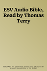 ESV Audio Bible, Read by Thomas Terry