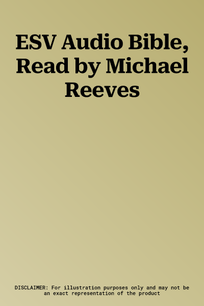 ESV Audio Bible, Read by Michael Reeves