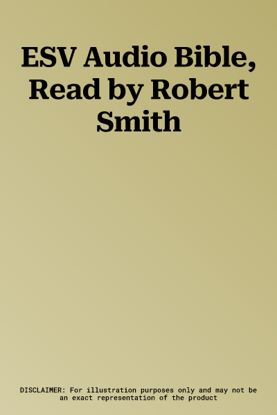 ESV Audio Bible, Read by Robert Smith