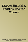 ESV Audio Bible, Read by Conrad Mbewe